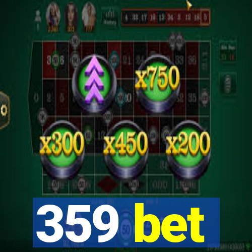 359 bet